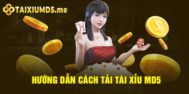 Hướng dẫn cách tải tài xỉu md5