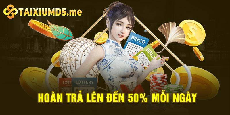 Hoàn trả lên đến 50% mỗi ngày, sang ngày mới reset lại