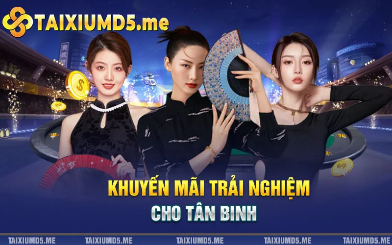 Khuyến mãi trải nghiệm cho tân binh